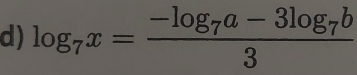 log _7x=frac -log _7a-3log _7b3