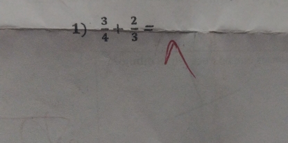  3/4 + 2/3 =