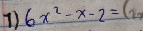 6x^2-x-2=(2x