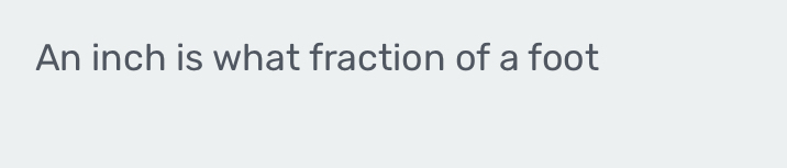 An inch is what fraction of a foot