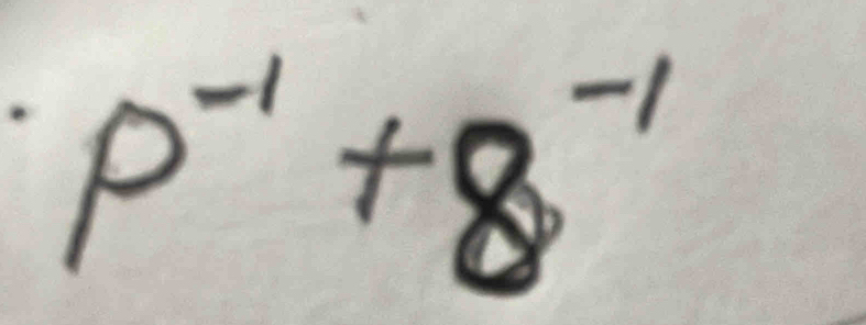 p^(-1)+8^(-1)