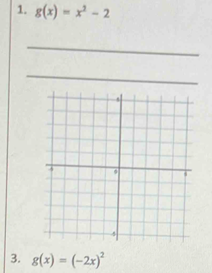 g(x)=x^2-2
_ 
_ 
3. g(x)=(-2x)^2