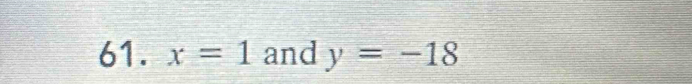 x=1 and y=-18