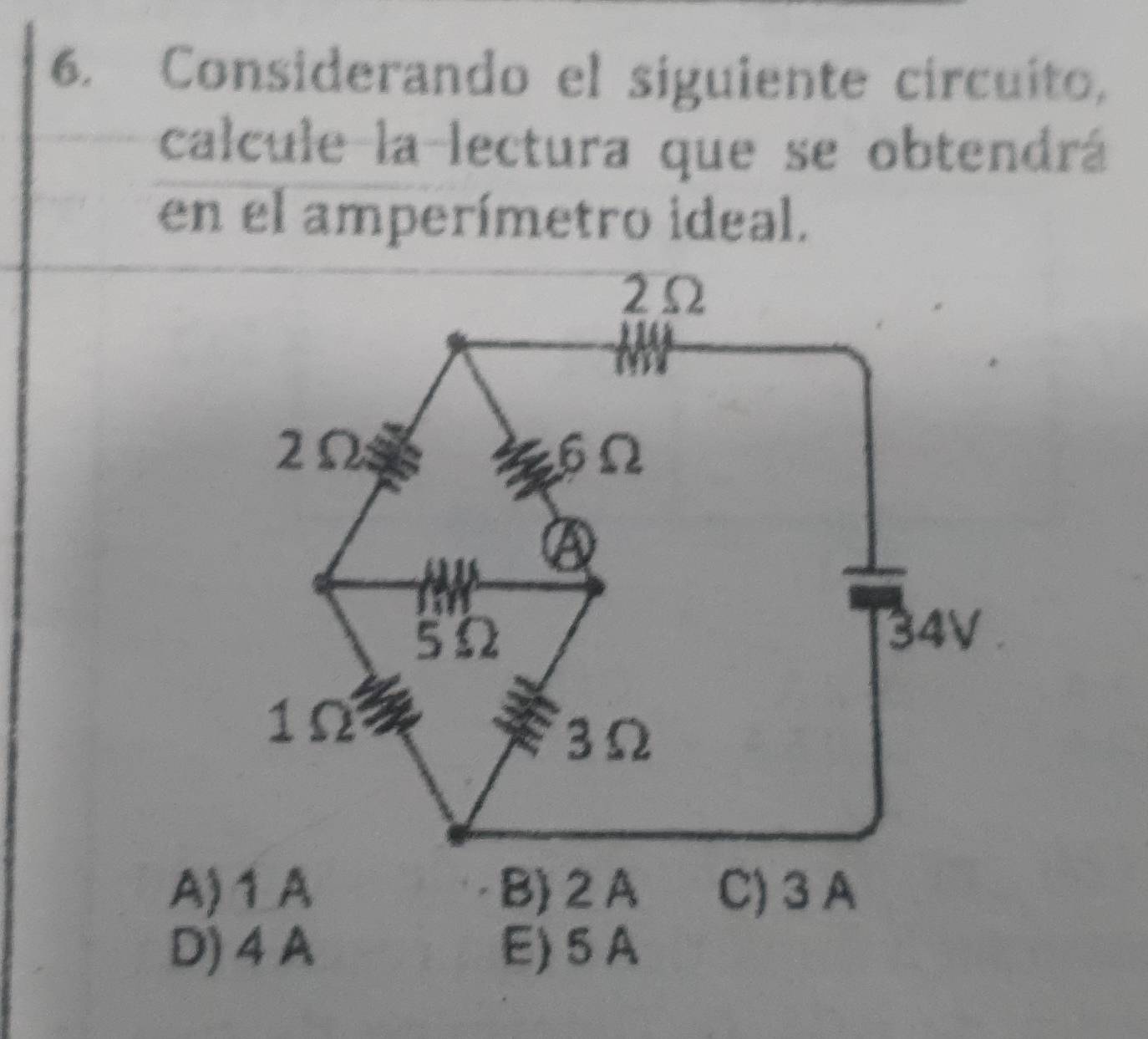 Considerando el siguiente circuito,
calcule la lectura que se obtendrá
en el amperímetro ideal.
E) 5 A