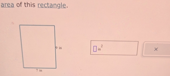 area of this rectangle.
□ in^2
×