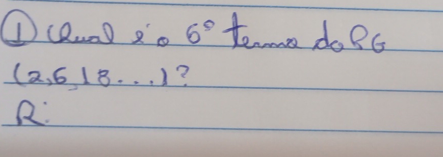 Q_max 2o 6° - 10 hm do P6
(2,6,18...) ? 
R: