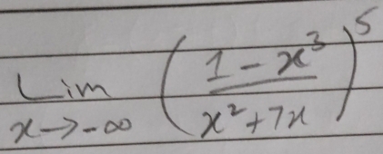 limlimits _xto -∈fty ( (1-x^3)/x^2+7x )^5