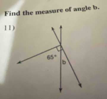 Find the measure of angle b.
11)