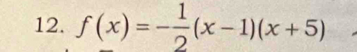 f(x)=- 1/2 (x-1)(x+5)