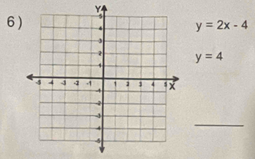 6
y=2x-4
y=4
_