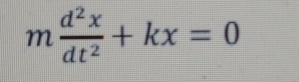 m d^2x/dt^2 +kx=0