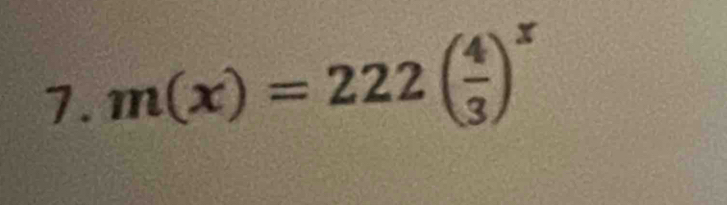 m(x)=222( 4/3 )^x