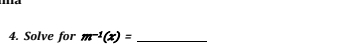 Solve for m^(-1)(x)= _