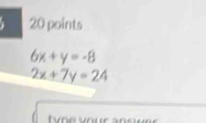 6x+y=-8
2x+7y=24