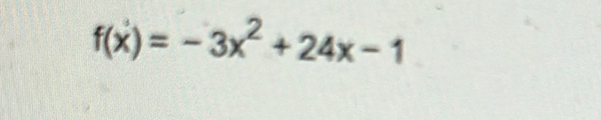 f(x)=-3x^2+24x-1