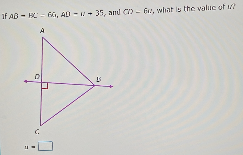 If AB=BC=66, AD=u+35 , and CD=6u , what is the value of u?
u=□