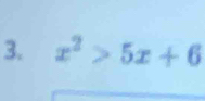 x^2>5x+6