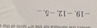 term of the s
-19, -12, -5, ...