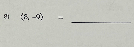 langle 8,-9rangle =