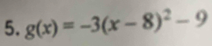 g(x)=-3(x-8)^2-9