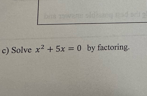 Solve x^2+5x=0 by factoring.