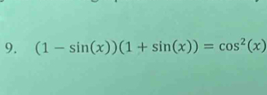 (1-sin (x))(1+sin (x))=cos^2(x)