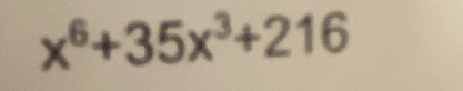 x^6+35x^3+216