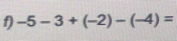 -5-3+(-2)-(-4)=