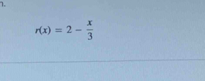 r(x)=2- x/3 