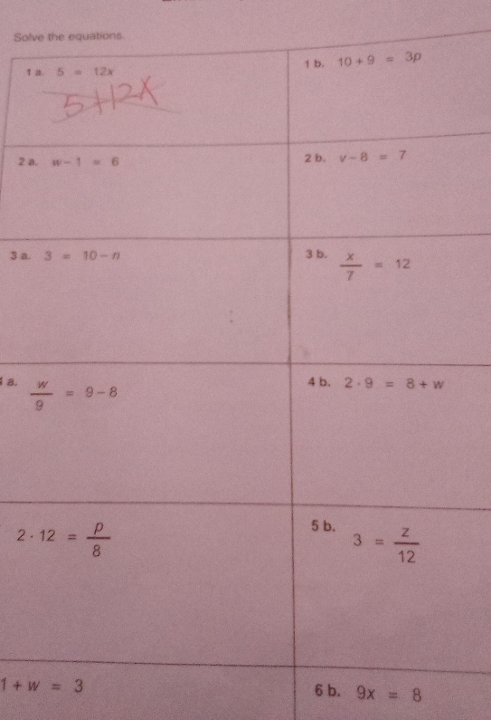 Solvequations
1 
2 a
3 a.
a.
1+w=3 6 b. 9x=8