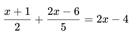  (x+1)/2 + (2x-6)/5 =2x-4