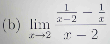 limlimits _xto 2frac  1/x-2 - 1/x x-2