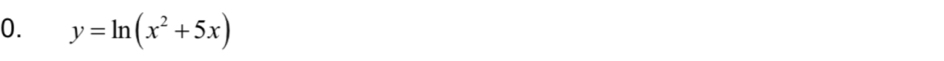 y=ln (x^2+5x)