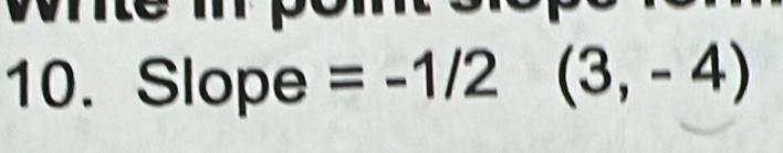 Slope =-1/2(3,-4)