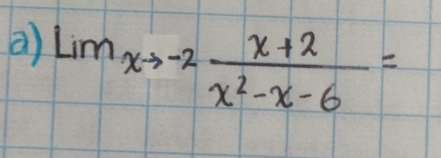 a lim_xto -2 (x+2)/x^2-x-6 =