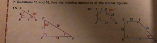 In Questions 15 and 16, find the missing measures of the similar figures.