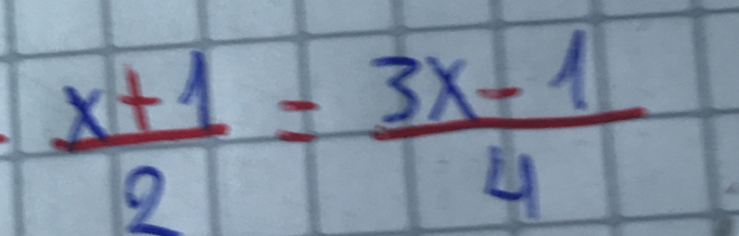  (x+1)/2 = (3x-1)/4 