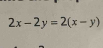 2x-2y=2(x-y)