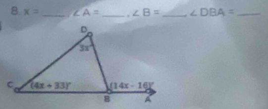 8 x= _ ∠ A= _. ∠ B= _. ∠ DBA= _