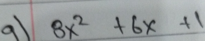 all 8x^2+6x+1