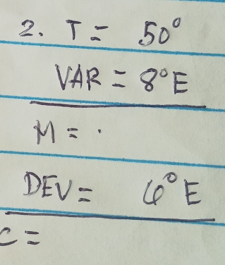 T=50°
VAR=8°E
M=·
DEV=6°E
c=