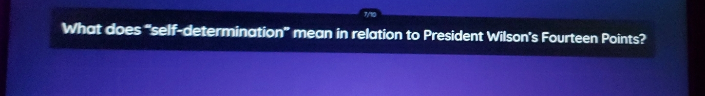 What does “self-determination” mean in relation to President Wilson’s Fourteen Points?