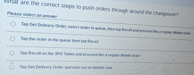 Solved: What are the correct steps to push orders through around the ...