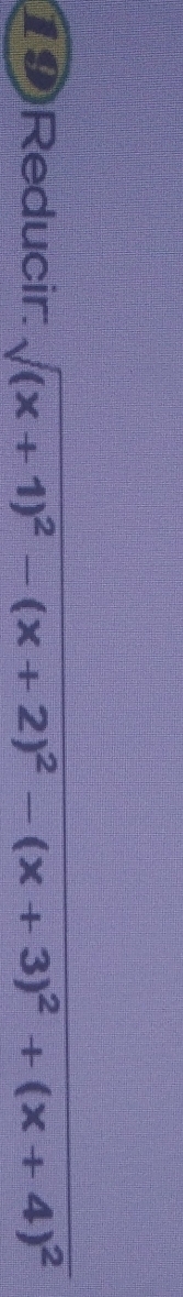 Reducir: sqrt((x+1)^2)-(x+2)^2-(x+3)^2+(x+4)^2