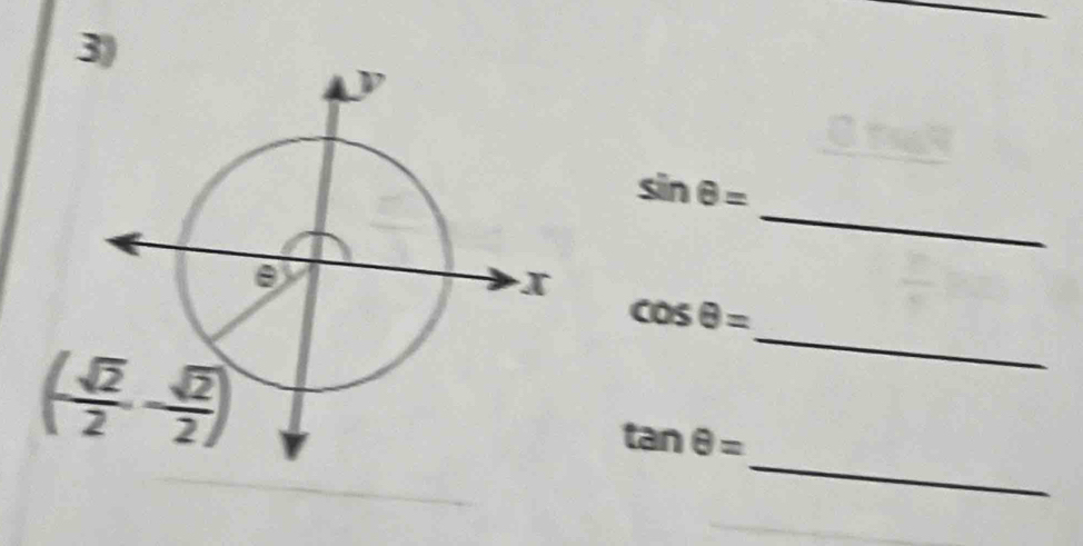 sin θ =
_
cos θ =
_
tan θ =