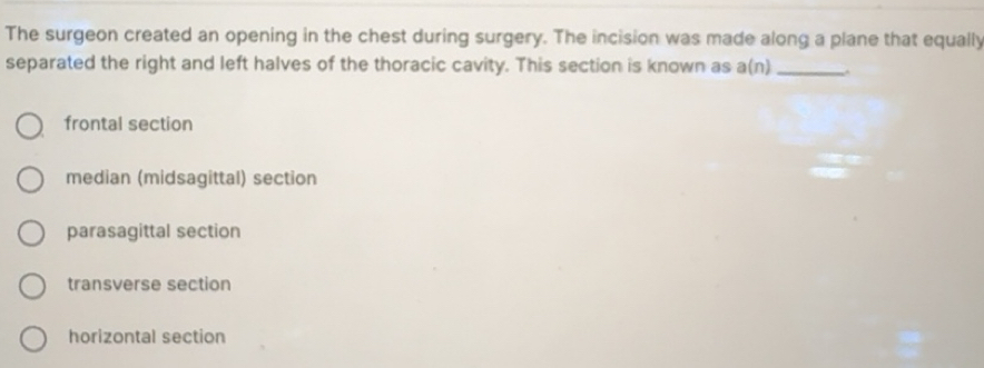 Solved: The surgeon created an opening in the chest during surgery. The ...