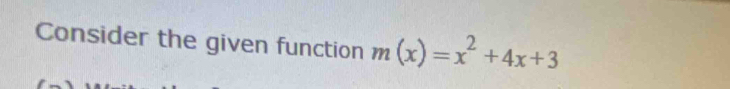 Consider the given function m(x)=x^2+4x+3