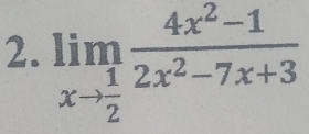 limlimits _xto  1/2  (4x^2-1)/2x^2-7x+3 