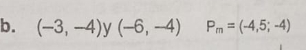 (-3,-4) y (-6,-4) P_m=(-4,5;-4)