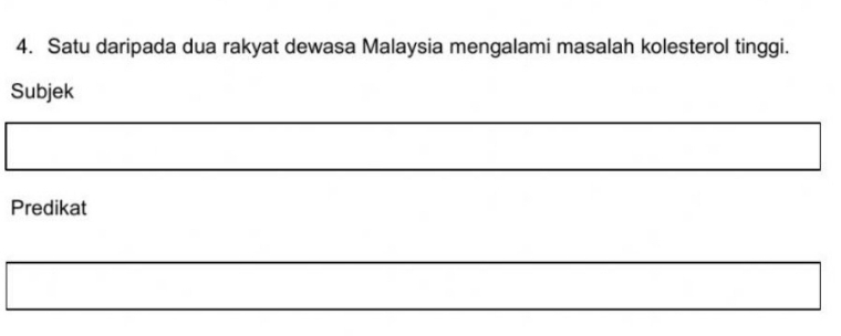 Satu daripada dua rakyat dewasa Malaysia mengalami masalah kolesterol tinggi. 
Subjek 
Predikat